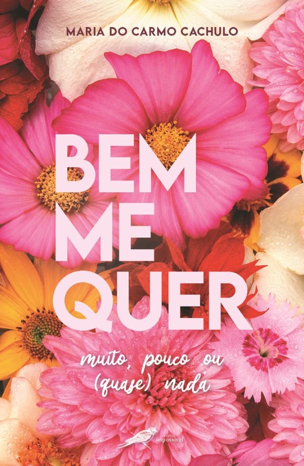 Capa do livro Bem Me Quer — muito, pouco ou (quase) nada, de Maria do Carmo Cachulo
